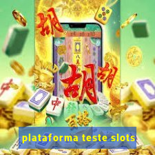 plataforma teste slots